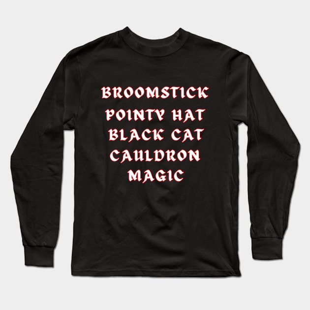 Witch List Long Sleeve T-Shirt by MEGAFUNNY UNLIMITED